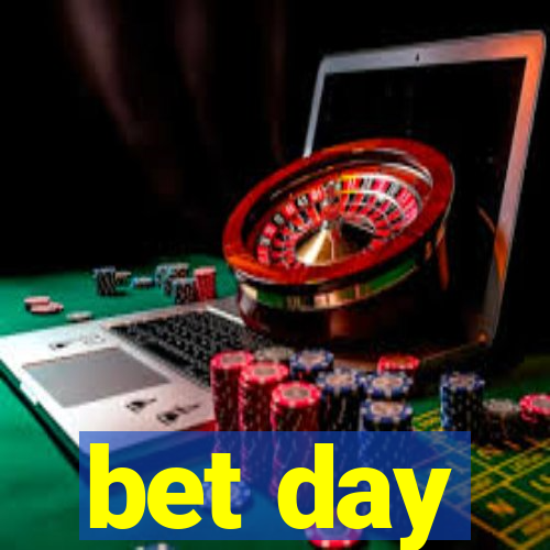 bet day